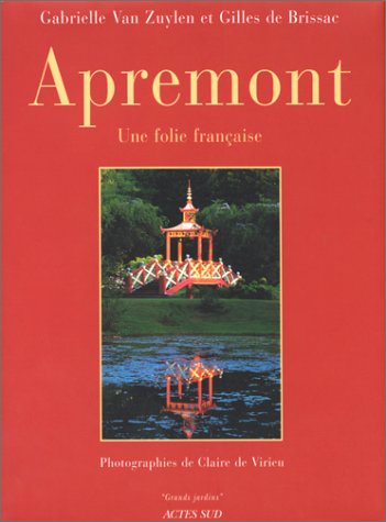 Beispielbild fr Apremont. Une folie franaise zum Verkauf von Ammareal