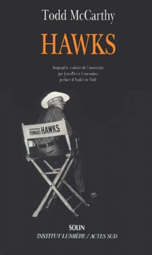 Beispielbild fr Hawks: BIOGRAPHIE TRADUITE DE AMERICAIN PAR JEAN-PIERRE COURSODON PREFACE ANDRE DE TOTH zum Verkauf von Reuseabook