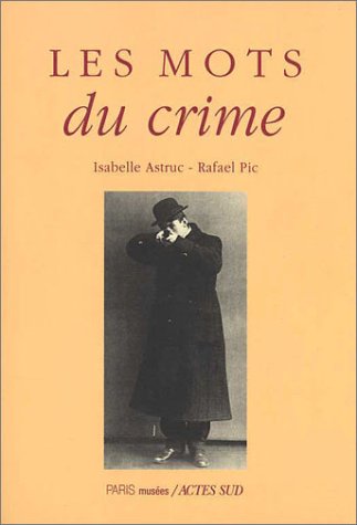 Beispielbild fr Les Mots du crime Astruc, Isabelle and Pic, Rafael zum Verkauf von LIVREAUTRESORSAS
