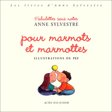 Fabulettes sans notes pour marmots et marmottes (9782742727827) by Sylvestre, Anne
