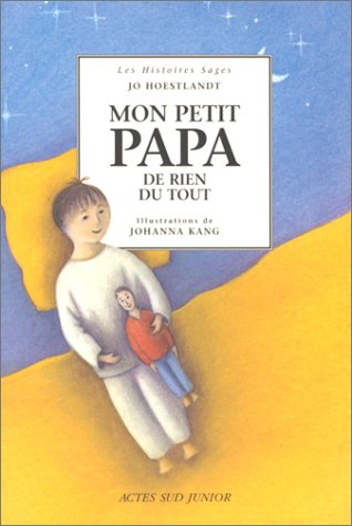 Mon petit papa de rien du tout (ACTES SUD JUNIOR) (9782742727841) by Jo Hoestlandt