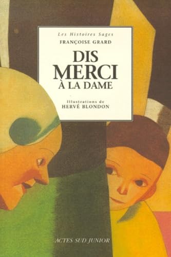 Dis merci a la dame (ACTES SUD JUNIOR) (9782742727858) by Grard Francoise