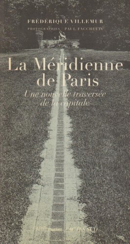 Stock image for La Mridienne de Paris : Une nouvelle traverse de la capitale for sale by Ammareal