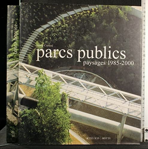 Imagen de archivo de Parcs publics : Paysages 1985-2000 a la venta por Ammareal