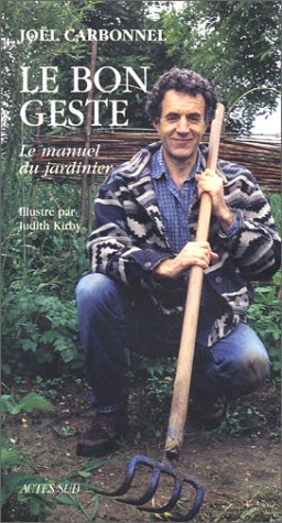 Beispielbild fr Le bon geste, manuel du jardinier zum Verkauf von medimops