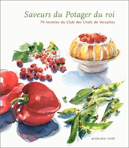 Beispielbild fr Saveurs Du Potager Du Roi : 70 Recettes Du Club Des Chefs De Versailles zum Verkauf von RECYCLIVRE