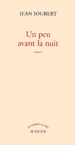 Un peu avant la nuit (9782742730858) by Joubert, Jean