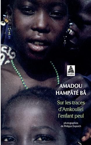 Stock image for Sur les traces d'Amkoullel l'enfant peul for sale by Ammareal