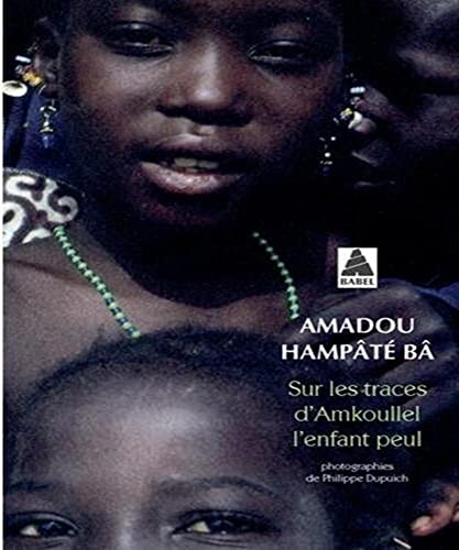 Stock image for Sur les traces d'Amkoullel, l'enfant Peul for sale by Hippo Books