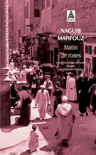Matin de roses - Naguib Mahfouz