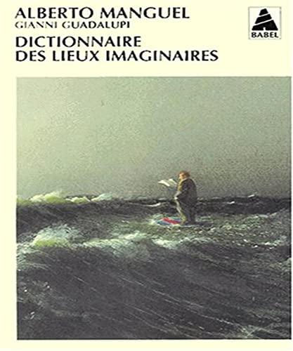 Beispielbild fr Dictionnaire des lieux imaginaires babel 471 zum Verkauf von Revaluation Books