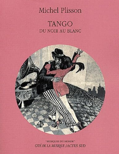 Stock image for Tango, du noir au blanc. Collection : Musiques du monde. for sale by AUSONE