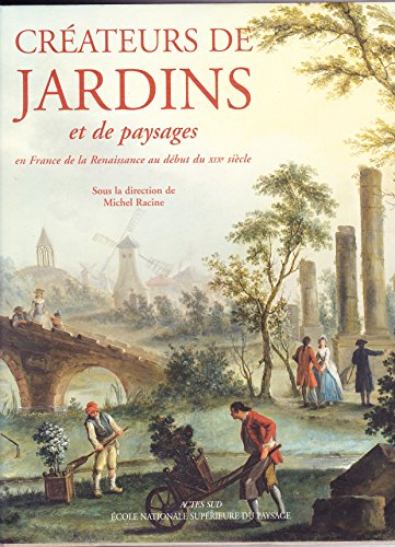 Createurs de jardins et de paysages en France (Nature) (French Edition) - Collectif; Querrien, Anne; Racine, Michel [Editor]