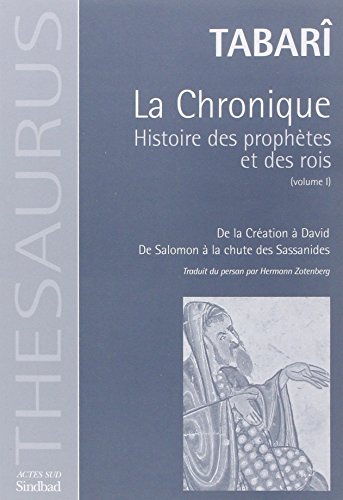 Chronique de tabari (la) t1 thesaurus: Histoire des prophètes et des rois - Tabarî