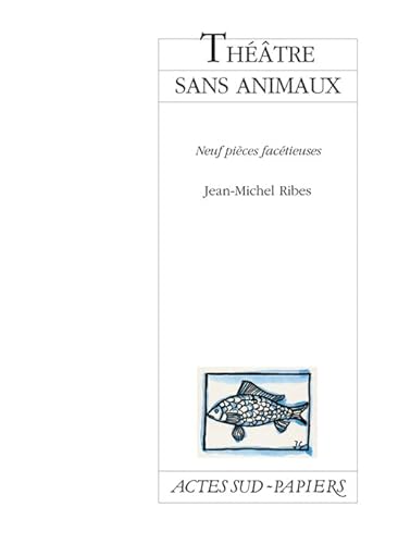 Beispielbild fr Thtre sans animaux : Neuf pices factieuses zum Verkauf von Ammareal