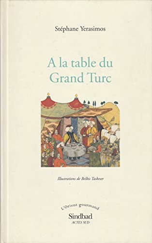 Imagen de archivo de A la table du Grand Turc a la venta por Ammareal