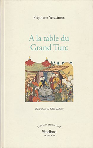Stock image for A la table du Grand Turc for sale by Ammareal