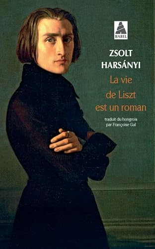 9782742734818: La vie de Liszt est un roman