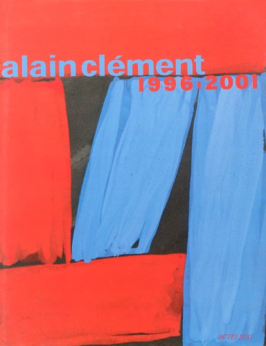 Beispielbild fr Alain Clment 1996-2001 zum Verkauf von Buchfink Das fahrende Antiquariat