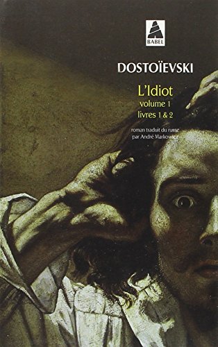 L'idiot volume 1 (livres I et II) (9782742736454) by DostoÃ¯evski, FÃ©dor; GuÃ©rin, Michel