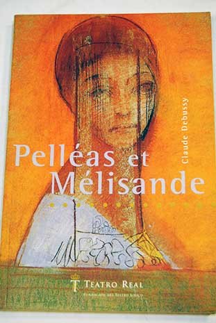 9782742736669: Pelleas et Melisande (LIVRETS D'OPERA (MARSEILLE))