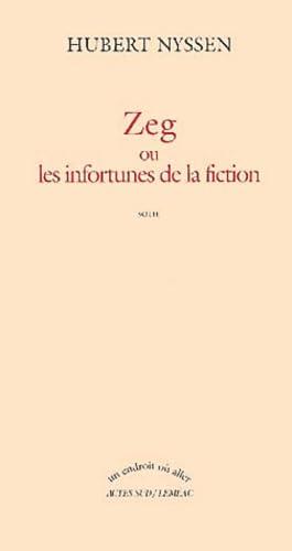 ZEG OU LES INFORTUNES DE LA FICTION