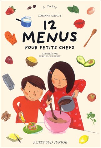 Beispielbild fr Douze menus pour petits chefs (ACTES SUD JUNIOR) zum Verkauf von HPB Inc.