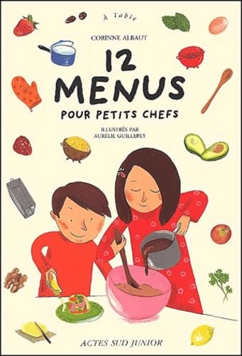 Imagen de archivo de Douze menus pour petits chefs (ACTES SUD JUNIOR) a la venta por HPB Inc.