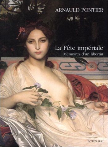 Beispielbild fr La Fte impriale : Mmoires d'un libertin zum Verkauf von Ammareal
