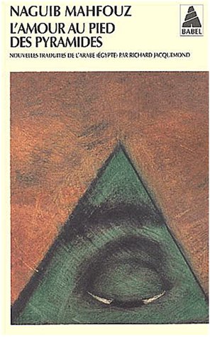 Beispielbild fr L'amour au pied des pyramides. Collection : Babel, N 543. zum Verkauf von AUSONE