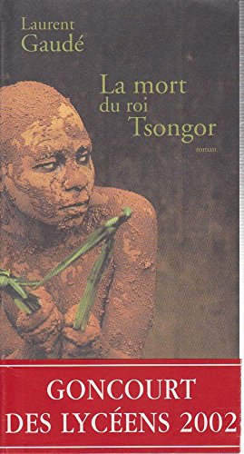 9782742739240: La mort du roi Tsongor - Prix Goncourt des Lycens 2002