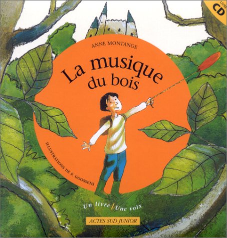 Musique du bois (+ cd) (La) (ACTES SUD JUNIOR) (9782742740086) by Montange Anne