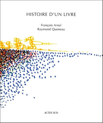 Histoire d'un livre (9782742741083) by Queneau, Raymond; Arnal, FranÃ§ois