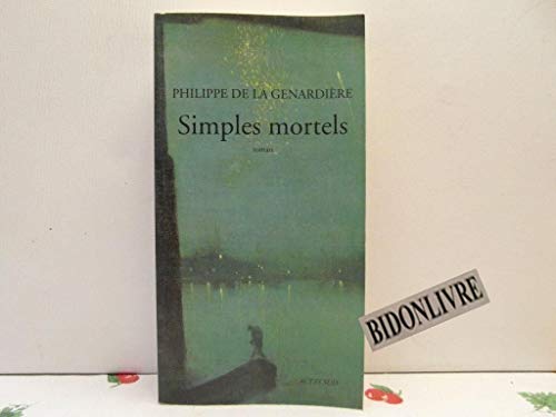 SIMPLES MORTELS ( roman )