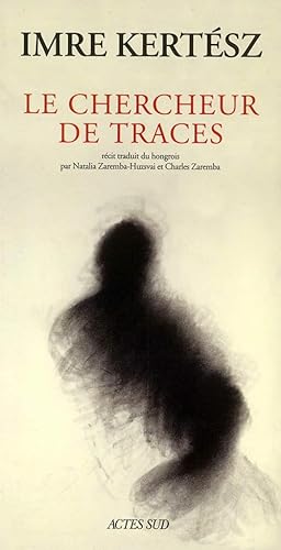 Le Chercheur de traces (9782742743551) by KertÃ©sz, Imre