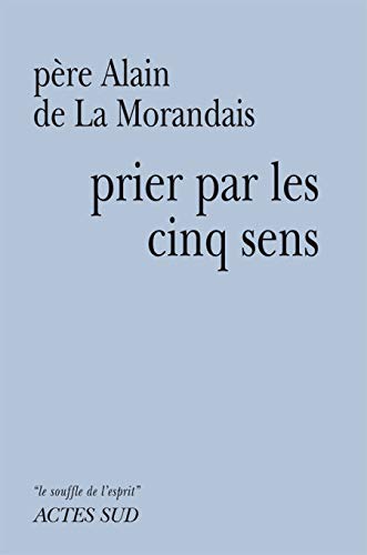 Beispielbild fr Prier par les cinq sens zum Verkauf von medimops