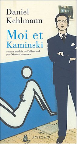 Moi et Kaminski (9782742747979) by Kehlmann, Daniel