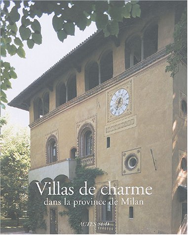 Imagen de archivo de Villas De Charme : Dans La Province De Milan a la venta por RECYCLIVRE
