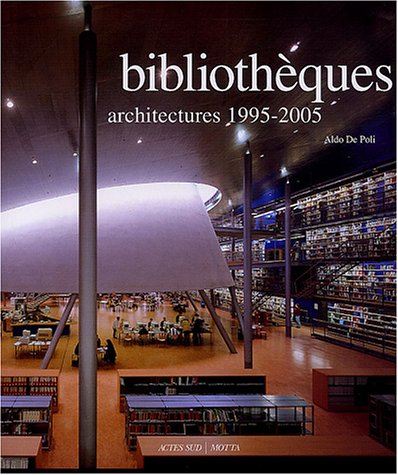 Stock image for Bibliothques : Architectures 1995-2005 for sale by RECYCLIVRE