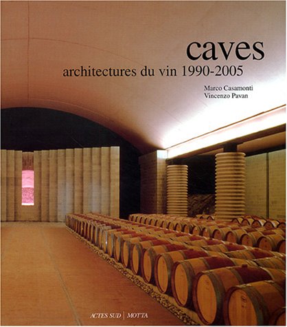 9782742749188: Caves: Architectures du vin 1990-2005