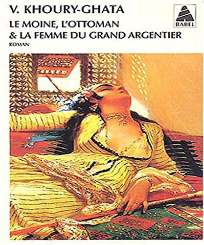 Stock image for Le moine, l'Ottoman et la Femme du grand argentier for sale by Livreavous