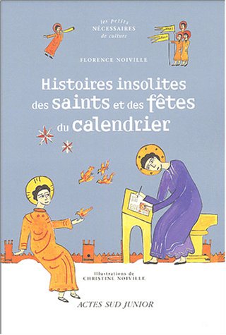 Stock image for Histoires insolites des saints et des ftes du calendrier for sale by Ammareal