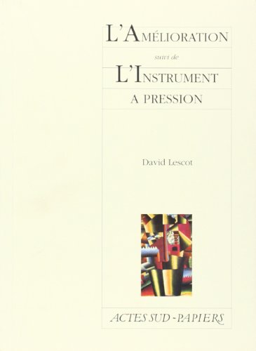 Beispielbild fr L'amlioration. suivi de L'instrument  pression zum Verkauf von Chapitre.com : livres et presse ancienne