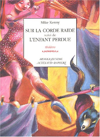 Beispielbild fr Sur La Corde Raide. L'enfant Perdue zum Verkauf von RECYCLIVRE