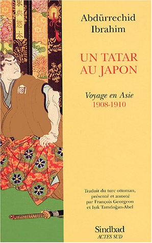 Stock image for Un Tatar au Japon : Voyage en Asie (1908-1910) for sale by medimops