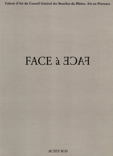 9782742752201: Face  face : exposition, aix-en-provence, galerie d'art du conseil general des bouches-du-rhone, 25 juin-19 septembre 2004: GALERIE 13