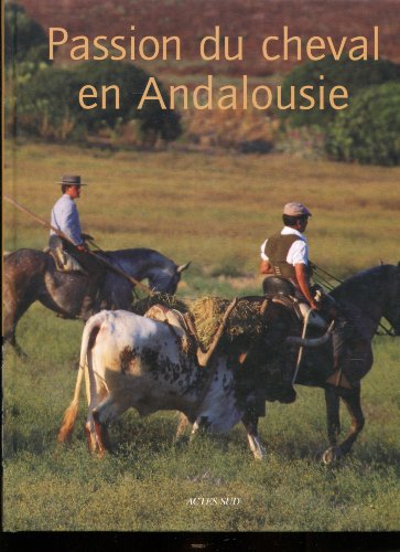 Beispielbild fr Passion du cheval en Andalousie zum Verkauf von Ammareal