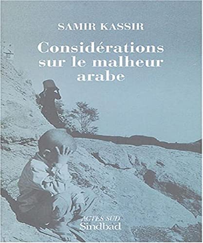 Beispielbild fr Considerations sur le malheur arabe Kassir, Samir zum Verkauf von LIVREAUTRESORSAS