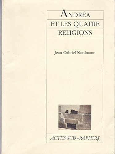 Beispielbild fr Andrea Et Les Quatre Religions zum Verkauf von Ammareal