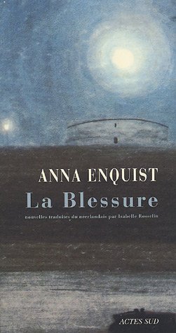 La Blessure (9782742753185) by Enquist, Anna